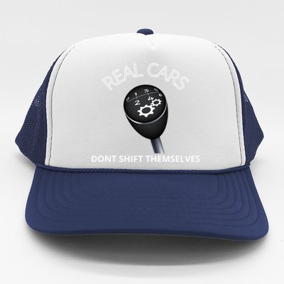 Real Cars Don't Shift Themselves Auto Racing Mechanic Gift Trucker Hat