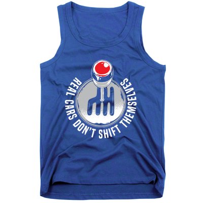 Real Cars Don't Shift Themselves Car Racer Drag Racing Gift Tank Top