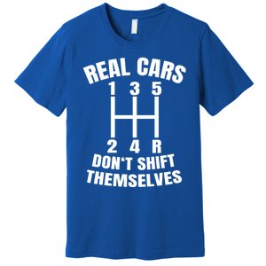 Real Cars Don't Shift Thems Mechanic Auto Racing Gift Premium T-Shirt