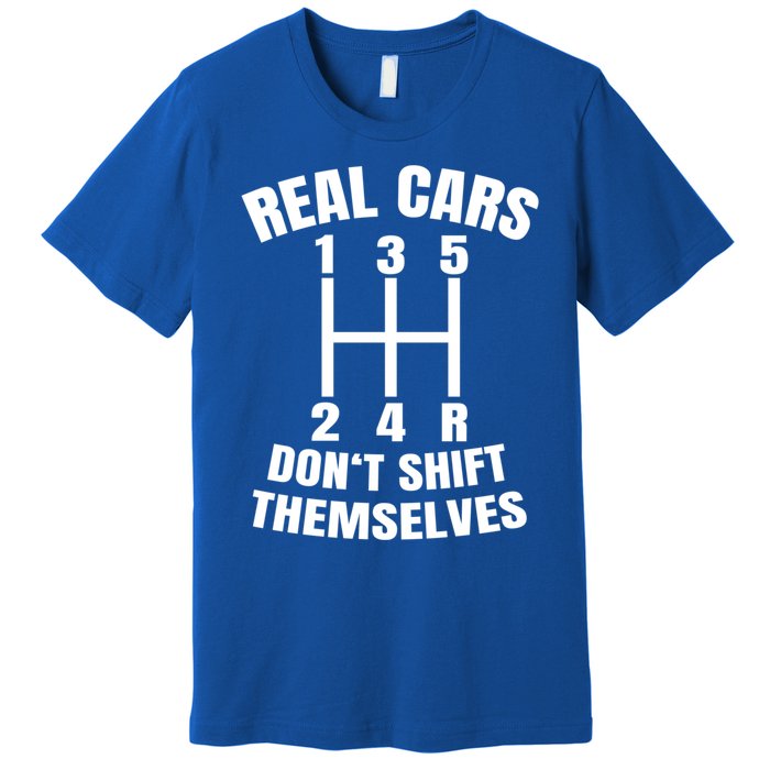 Real Cars Don't Shift Thems Mechanic Auto Racing Gift Premium T-Shirt