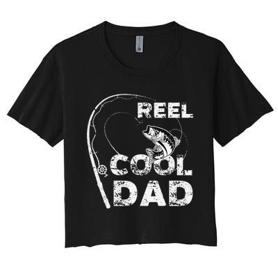 Reel Cool Dad Fishing Daddy Fathers Day Funny Women's Crop Top Tee