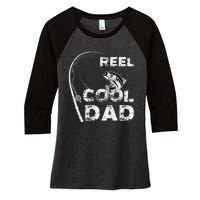 Reel Cool Dad Fishing Daddy Fathers Day Funny Women's Tri-Blend 3/4-Sleeve Raglan Shirt