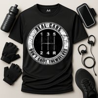 Real Cars Don't Shift Themselves Ual Transmission Gift Cooling Performance Crew T-Shirt