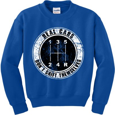 Real Cars Don't Shift Themselves Ual Transmission Gift Kids Sweatshirt