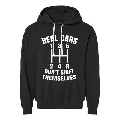 Real Cars DonT Shift Themselves Mechanic Auto Racing Garment-Dyed Fleece Hoodie