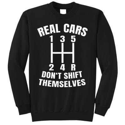 Real Cars DonT Shift Themselves Mechanic Auto Racing Sweatshirt