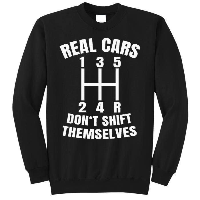 Real Cars DonT Shift Themselves Mechanic Auto Racing Sweatshirt