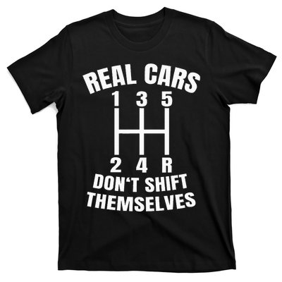 Real Cars DonT Shift Themselves Mechanic Auto Racing T-Shirt