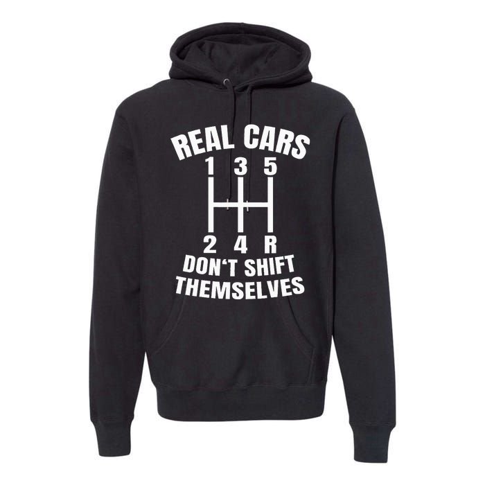 Real Cars DonT Shift Themselves Mechanic Auto Racing Premium Hoodie