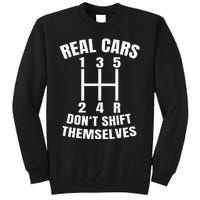 Real Cars DonT Shift Themselves Mechanic Auto Racing Tall Sweatshirt