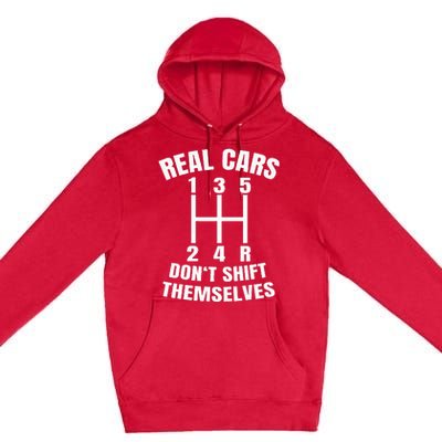 Real Cars DonT Shift Themselves Mechanic Auto Racing Premium Pullover Hoodie