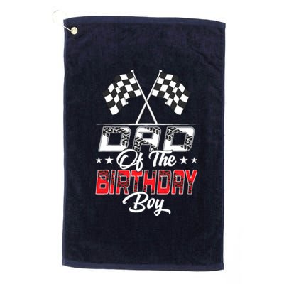 Race Car Dad Of The Birthday Boy Racing Family Pit Crew Platinum Collection Golf Towel