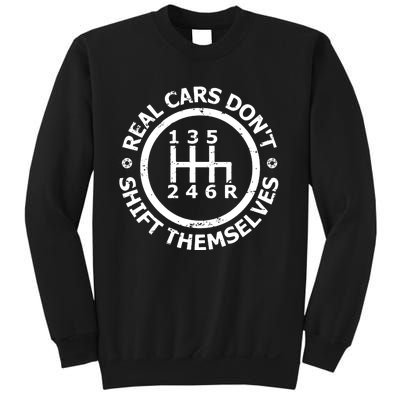 Real Cars Dont Shift Themselves Ual Shift Mechanic Sweatshirt