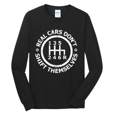 Real Cars Dont Shift Themselves Ual Shift Mechanic Tall Long Sleeve T-Shirt