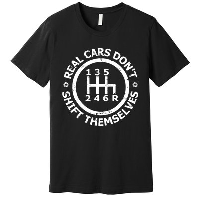 Real Cars Dont Shift Themselves Ual Shift Mechanic Premium T-Shirt