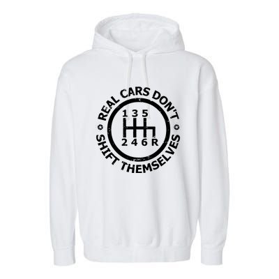 Real Cars Dont Shift Themselves Ual Shift Mechanic Garment-Dyed Fleece Hoodie