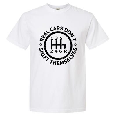 Real Cars Dont Shift Themselves Ual Shift Mechanic Garment-Dyed Heavyweight T-Shirt