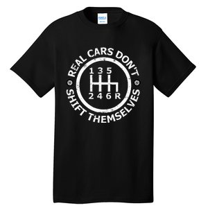 Real Cars DonT Shift Themselves Six Speed Drifting Tall T-Shirt