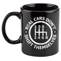 Real Cars DonT Shift Themselves Six Speed Drifting 11oz C Handle Ceramic Mug