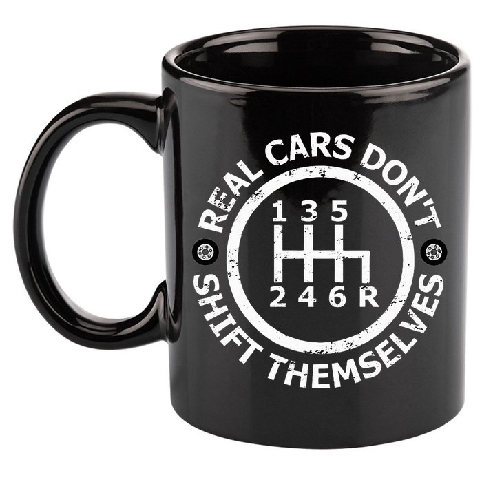 Real Cars DonT Shift Themselves Six Speed Drifting 11oz C Handle Ceramic Mug