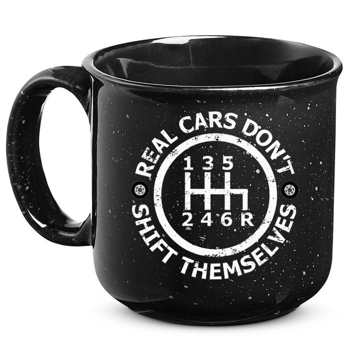 Real Cars DonT Shift Themselves Six Speed Drifting 15oz Campfire Ceramic Mug