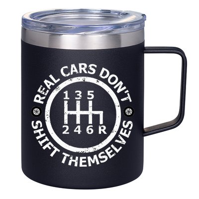 Real Cars DonT Shift Themselves Six Speed Drifting 12oz Stainless Steel Coffee Mug