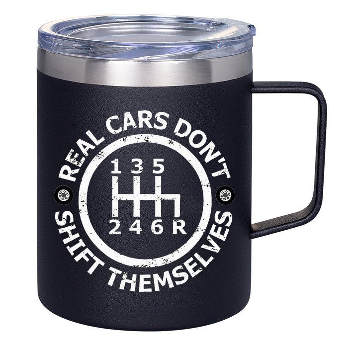 Real Cars DonT Shift Themselves Six Speed Drifting 12oz Stainless Steel Coffee Mug