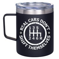 Real Cars DonT Shift Themselves Six Speed Drifting 12oz Stainless Steel Coffee Mug