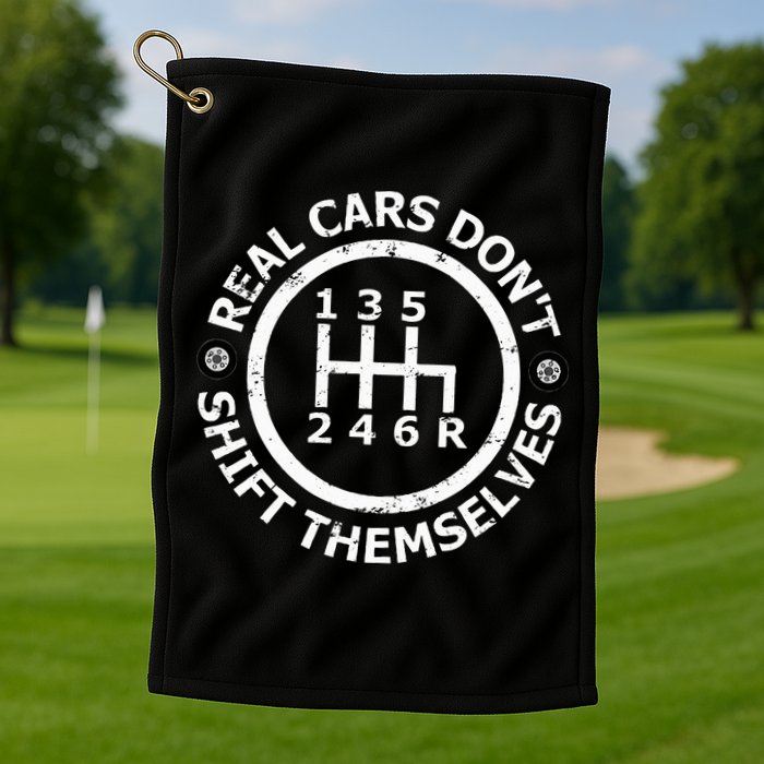 Real Cars DonT Shift Themselves Six Speed Drifting Golf Towel