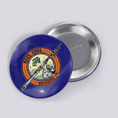 Reel Cool Dziadziu Fishing Polish Grandpa Fisher Gift Button
