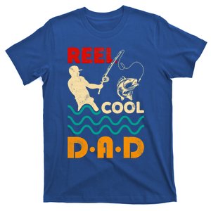 Reel Cool Dad Fishing Qoute Fun Fathers Day Fisher Great Gift T-Shirt