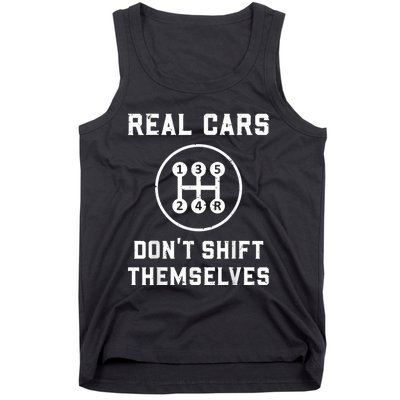 Real Cars Don't Shift Themselves Car Racing Fan Funny Tank Top