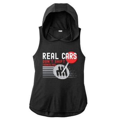 Real Cars Dont Shift Themselves Funny Ual Stick Racing Funny Gift Ladies PosiCharge Tri-Blend Wicking Draft Hoodie Tank