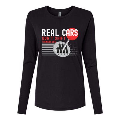 Real Cars Dont Shift Themselves Funny Ual Stick Racing Funny Gift Womens Cotton Relaxed Long Sleeve T-Shirt