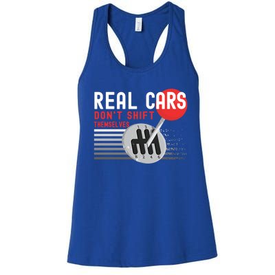 Real Cars Dont Shift Themselves Funny Ual Stick Racing Funny Gift Women's Racerback Tank