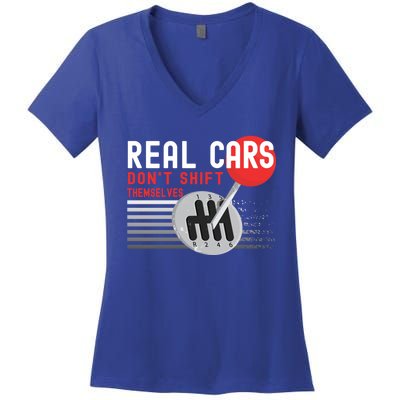 Real Cars Dont Shift Themselves Funny Ual Stick Racing Funny Gift Women's V-Neck T-Shirt