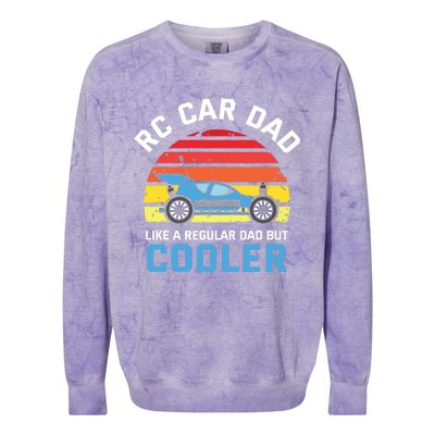 RC Car Dad Like A Regular Dad But Cooler RC Racing Lover Colorblast Crewneck Sweatshirt