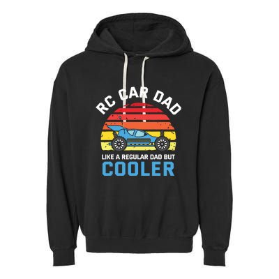 RC Car Dad Like A Regular Dad But Cooler RC Racing Lover Garment-Dyed Fleece Hoodie