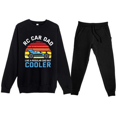 RC Car Dad Like A Regular Dad But Cooler RC Racing Lover Premium Crewneck Sweatsuit Set