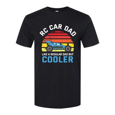 RC Car Dad Like A Regular Dad But Cooler RC Racing Lover Softstyle CVC T-Shirt