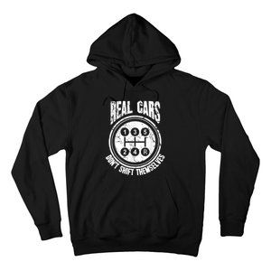 Race Car Driver Gift Real Cars Don't Shift Themselves Hoodie