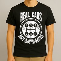Race Car Driver Gift Real Cars Don't Shift Themselves T-Shirt
