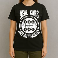 Race Car Driver Gift Real Cars Don't Shift Themselves T-Shirt