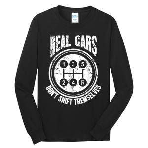 Race Car Driver Gift Real Cars Don't Shift Themselves Tall Long Sleeve T-Shirt