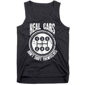 Race Car Driver Gift Real Cars Don't Shift Themselves Tank Top