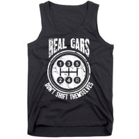 Race Car Driver Gift Real Cars Don't Shift Themselves Tank Top