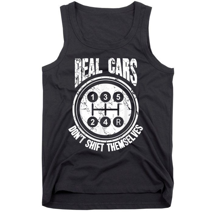 Race Car Driver Gift Real Cars Don't Shift Themselves Tank Top