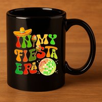 Retro Cinco De Mayo In My Fiesta Era 11oz C Handle Ceramic Mug