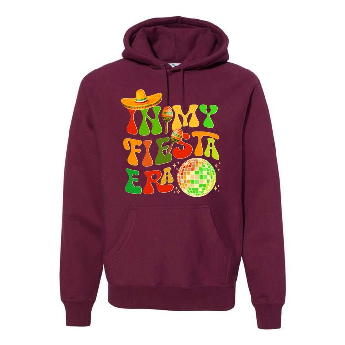 Retro Cinco De Mayo In My Fiesta Era Premium Hoodie