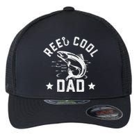 Reel Cool Dad Fishing Dad Gifts Father's Day Fisherman Fish Flexfit Unipanel Trucker Cap